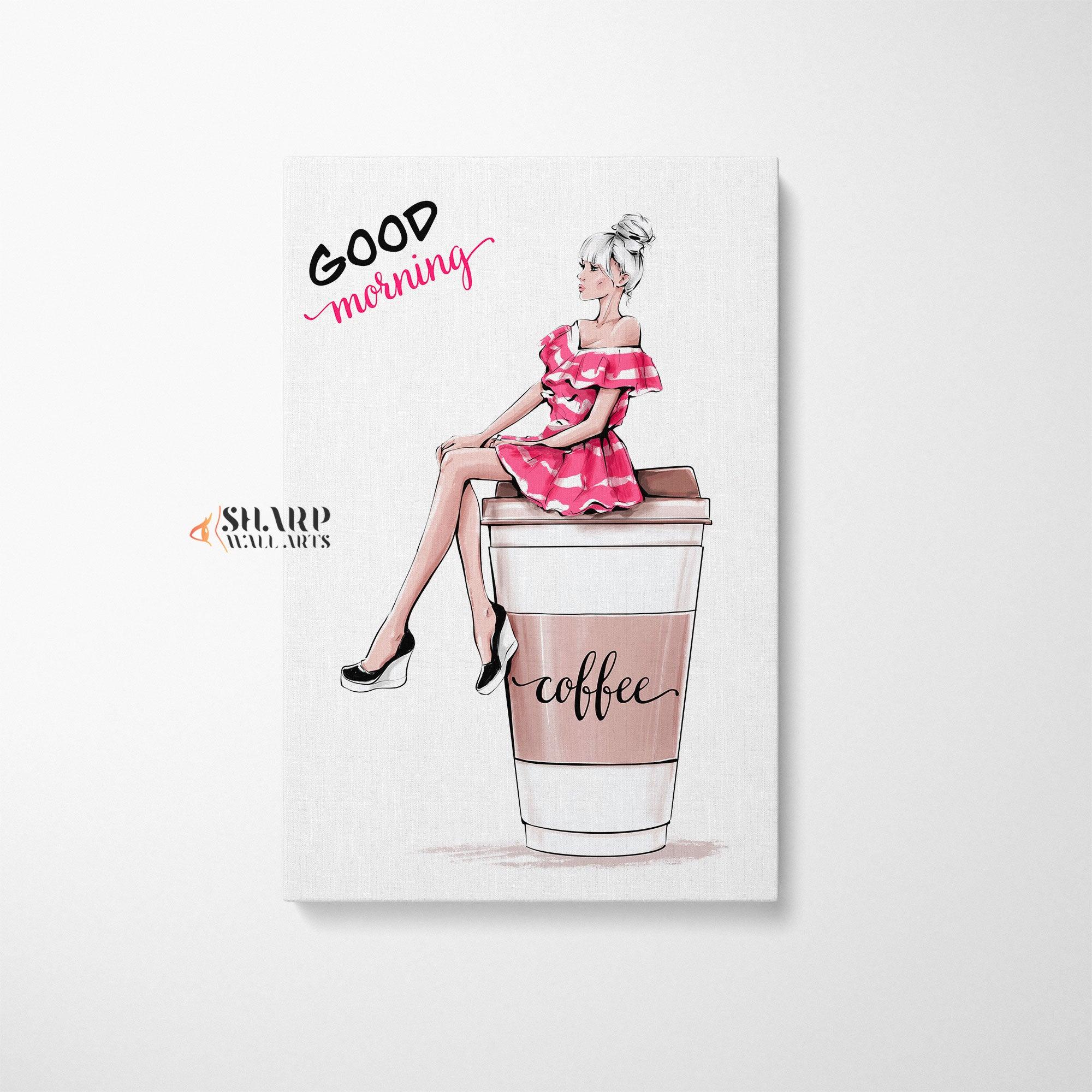 Fashion Wall Art Good Morning - SharpWallArts