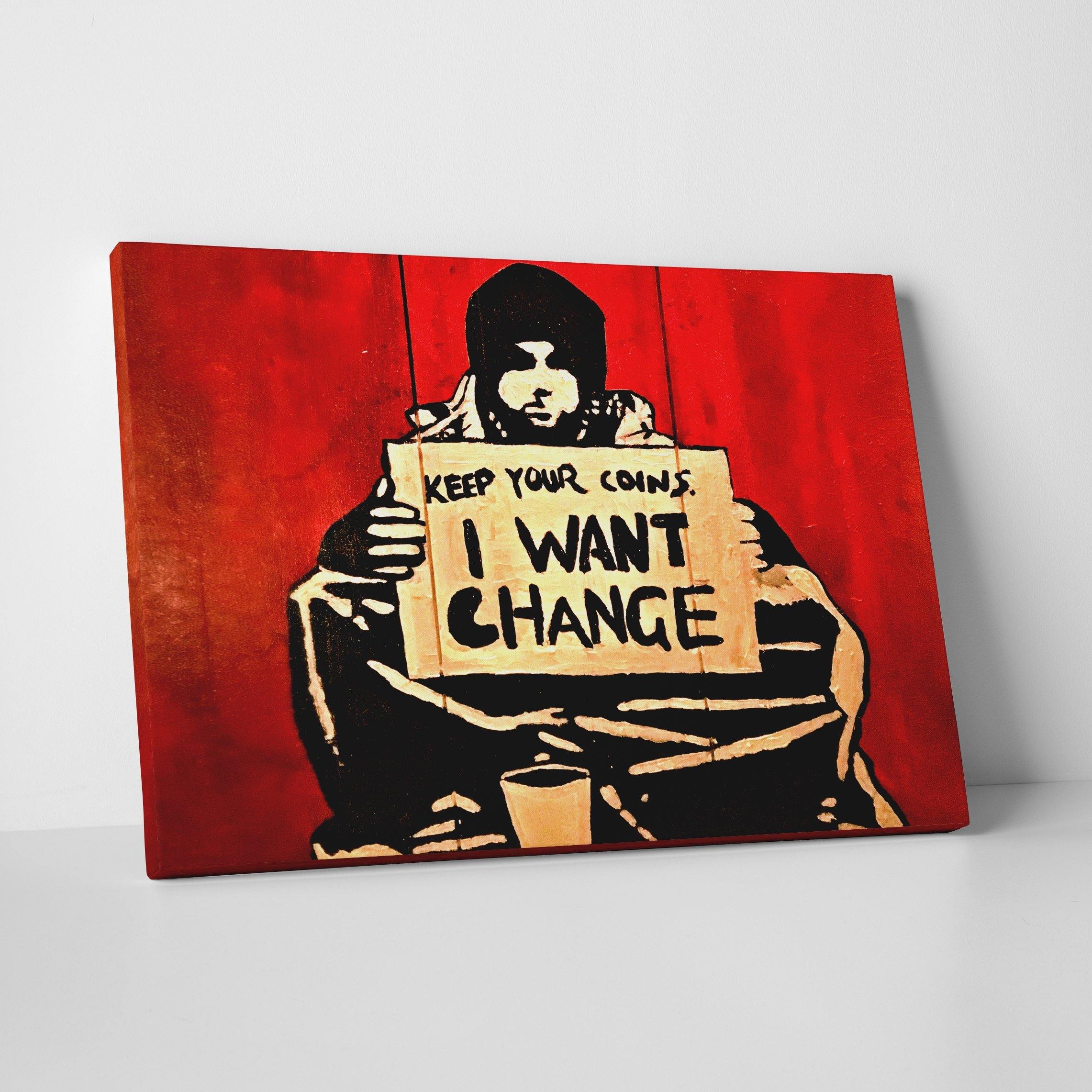 Change　Want　Art　Canvas　–　Keep　Banksy　Coins　Wall　Your　I　SharpWallArts